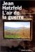 L'air De La Guerre : Sur Les Routes De Croatie Et De Bosnie-Herzegovine cover