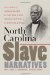 North Carolina Slave Narratives : The Lives of Moses Roper, Lunsford Lane, Moses Grady, And Thomas H. Jones cover