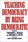 Teaching Democracy by Being Democratic cover