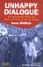 Unhappy Dialogue : The Metropolitan Police and Black Londoners in Post-War Britain cover