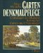 Gartendenkmalpflege : Grundlagen Der Erhaltung Historischer Garten Und Grunanlagen cover