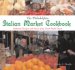 The Philadelphia Italian Market Cookbook: Authentic Recipes And Stories From South Ninth Street