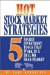 Hot Stock Market Strategies : 5 Secret Investment Tools That Work In A Bull Or Bear Market cover