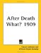 After Death What? 1909 cover