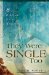 They Were Single Too : 8 Biblical Role Models cover
