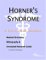  Horner's Syndrome: A Medical Dictionary, Bibliography, And Annotated Research Guide To Internet References