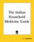 The Indian Household Medicine Guide