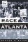 Race and the Shaping of Twentieth-Century Atlanta cover