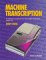 Machine Transcription : A Comprehensive Approach for Today's Office Professional  Student Text  Short Course cover
