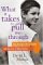 What It Takes To Pull Me Through : Four Troubled Teenagers And Fourteen Months That Transformed Them cover
