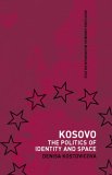 Kosovo : The Politics Of Identity And Space [Click for larger image]
