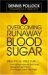  Overcoming Runaway Blood Sugar