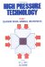 High Pressure Technology : Equipment Design, Materials, and Properties cover