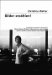 Bilder Erzahlen! : Positionen Inszenierter Fotografie  Eileen Cowin, Jeff Wall, Cindy Sherman, Anna Gaskell, Sharon Lockhart, Tracey Moffatt, Sam Taylor-Wood cover