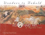 Wonders to Behold : The Visionary Art of Myrtice West [Click for larger image]