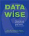 Data Wise : A Step-by-Step Guide to Using Assessment Results to Improve Teaching And Learning cover