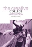 The Creative College : Building A Successful Learning Culture In The Arts [Click for larger image]