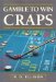 Gamble to Win : Craps cover
