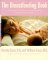 The Breastfeeding Book: Everything You Need to Know About Nursing Your Child from Birth Through Weaning