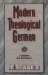 Modern Theological German : A Reader and Dictionary cover