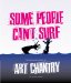 Some People Can't Surf : The Graphic Design of Art Chantry cover