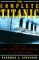 The Complete Titanic : From the Ship's Earliest Blueprints to the Epic Film cover