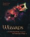 Wizards : An Amazing Journey Through the Last Great Age of Magic cover