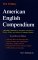 21st Century American English Compendium : A Guidebook for Translators, Interpreters, Writers, Editors, and Advanced Language Students cover