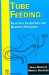 Tube Feeding : Practical Guidelines and Nursing Protocols cover