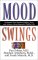 Mood Swings : Understand Your Emotional Highs and Lows and Achieve a More Balanced and Fulfilled Life cover