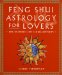 Feng Shui Astrology for Lovers : How to Improve Love and Relationships cover