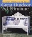 Great Outdoor 2X4 Furniture : 21 Easy Projects to Build cover