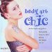 Body Art Chic : The First Step-By-Step Guide to Body Painting, Temporary Tattoos, Piercing, Hair Designs, Nail Art cover