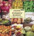Fresh from the Farmers' Market : Year-Round Recipes for the Pick of the Crop cover