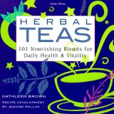 Herbal Teas : 101 Nourishing Blends for Daily Health and Vitality [Click for larger image]
