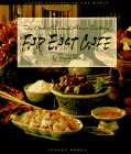 Far East Cafe : The Best of Casual Asian Cooking [Click for larger image]