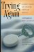 Trying Again : A Guide to Pregnancy After Miscarriage, Stillbirth, and Infant Loss cover
