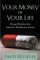 Your Money or Your Life : Strong Medicine for America's Health Care System cover