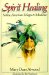 Spirit Healing : How to Make Your Life Work cover