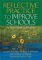 Reflective Practice to Improve Schools : An Action Guide for Educators cover