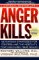Anger Kills : Seventeen Strategies for Controlling the Hostility That Can Harm Your Health cover