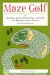 Maze Golf : The Maze Game That Scores Like Golf!  Fun Fore the Whole Family cover