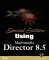  Using Director 8.5: Special Edition