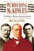 Murdering McKinley : The Making of Theodore Roosevelt's America cover