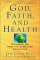  God, Faith, and Health: Exploring the Spirituality-Healing Connection