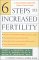  Six Steps to Increased Fertility