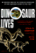 Dinosaur Lives : Unearthing an Evolutionary Saga cover