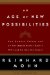 An Age of New Possibilities : How Humane Values and an Entrepreneurial Spirit Will Lead Us into the Future cover