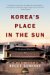  Korea's Place in the Sun: A Modern History