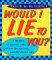 Would I Lie to You? : A Medley of Famous Fibs, Devious Deceptions, and Barefaced Lies cover